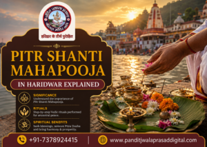 Pitr Shanti Mahapooja in Haridwar Explained: Significance, Rituals, and Spiritual Benefits